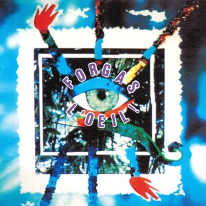 Forgas, 1990 – L'Oeil!
